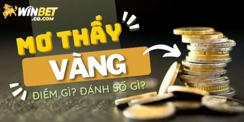 Nằm mơ thấy vàng đánh lô con mấy?